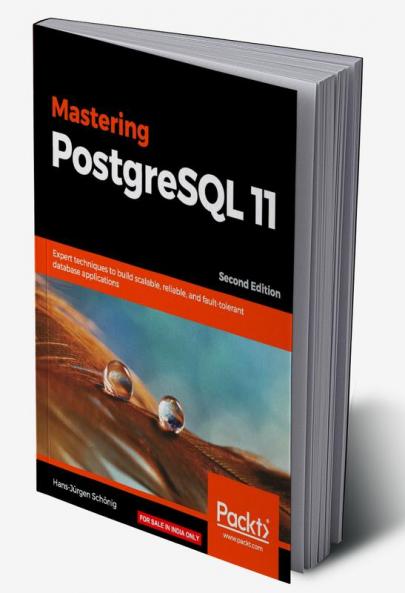 Mastering PostgreSQL 11 - Second Edition