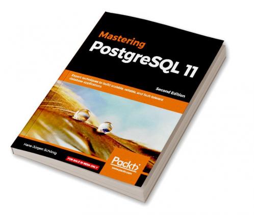 Mastering PostgreSQL 11 - Second Edition