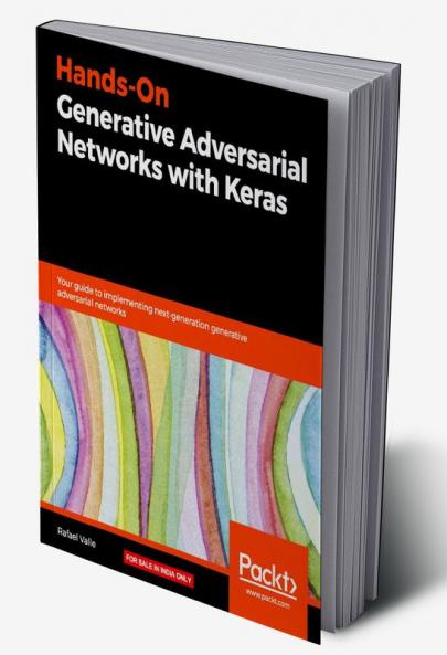 Hands-On Generative Adversarial Networks with Keras