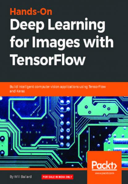 Hands-On Deep Learning for Images with TensorFlow