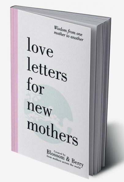 Love Letters For New Mothers