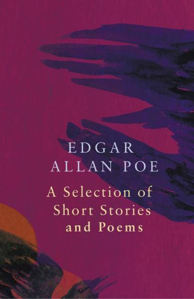 A Selection of Short Stories and Poems by Edgar Allan Poe (Legend Classics)