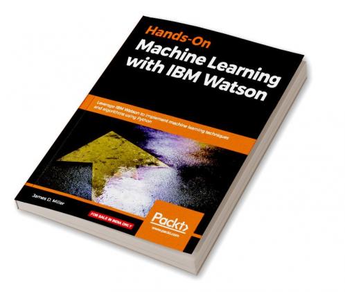 Hands-On Machine Learning with IBM Watson