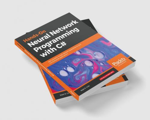 Hands-On Neural Network Programming with C#
