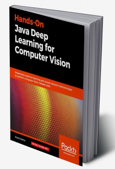 Hands-On Java Deep Learning for Computer Vision
