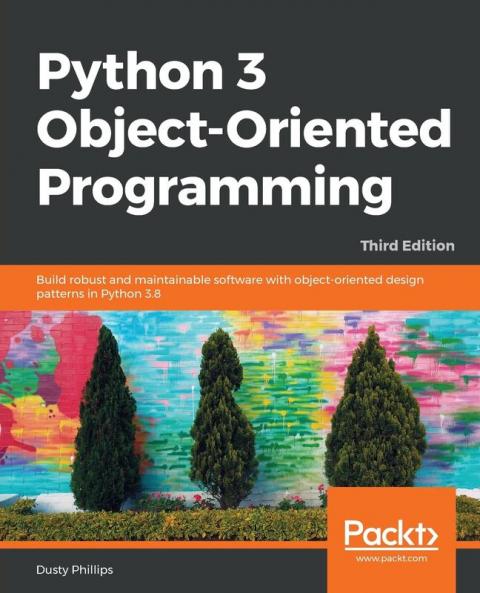 Python 3 Object-oriented Programming - Third Edition