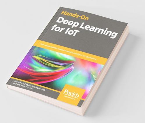 Hands-On Deep Learning for IoT