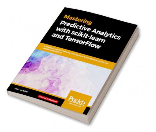 Mastering Predictive Analytics with scikit-learn and TensorFlow