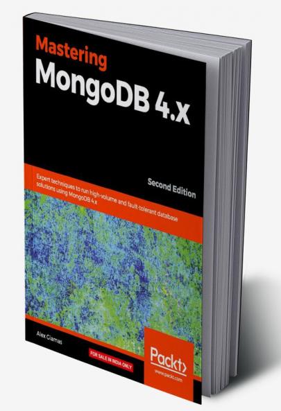 Mastering MongoDB 4.x - Second Edition