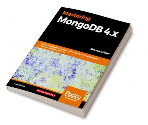 Mastering MongoDB 4.x - Second Edition