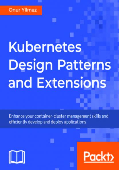 Kubernetes Design Patterns and Extensions