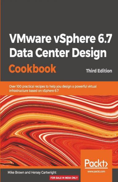 VMware vSphere 6.7 Data Center Design Cookbook - Third Edition