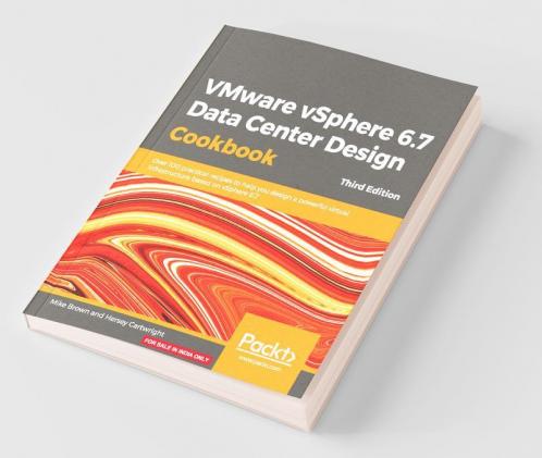 VMware vSphere 6.7 Data Center Design Cookbook - Third Edition