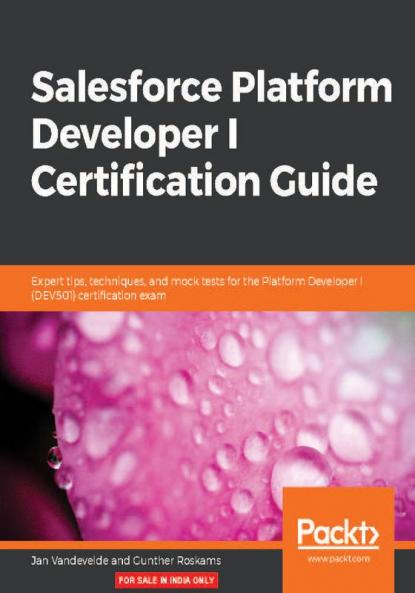 Salesforce Platform Developer I Certification Guide