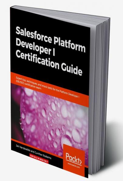 Salesforce Platform Developer I Certification Guide