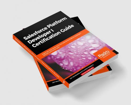 Salesforce Platform Developer I Certification Guide
