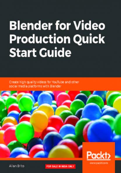 Blender for Video Production Quick Start Guide