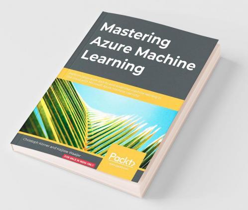 Mastering Azure Machine Learning