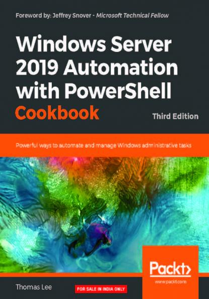 Windows Server 2019 Automation with PowerShell Cookbook - Third Edition