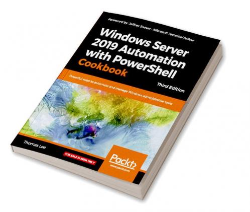 Windows Server 2019 Automation with PowerShell Cookbook - Third Edition