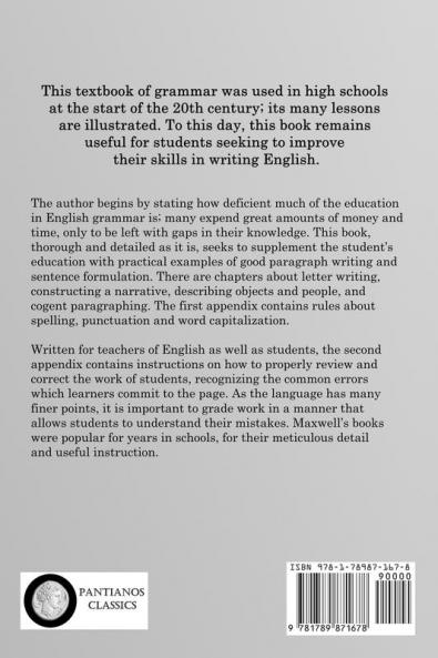 School Composition for Use in Higher Grammar Classes: Writing in English for Use in High Schools - Lessons on Language: Including Story Narration Punctuation Description and Letter Writing