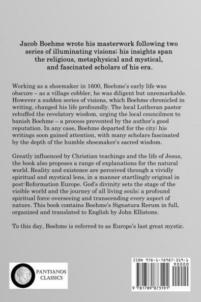 The Signature of All Things: Signatura Rerum; the Sign and Signification of the several Forms and Shapes in the Creation