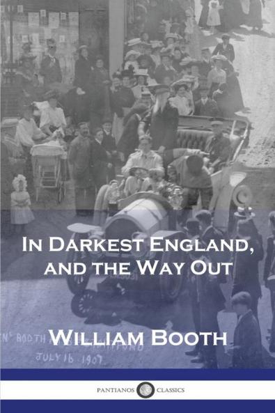 In Darkest England and the Way Out