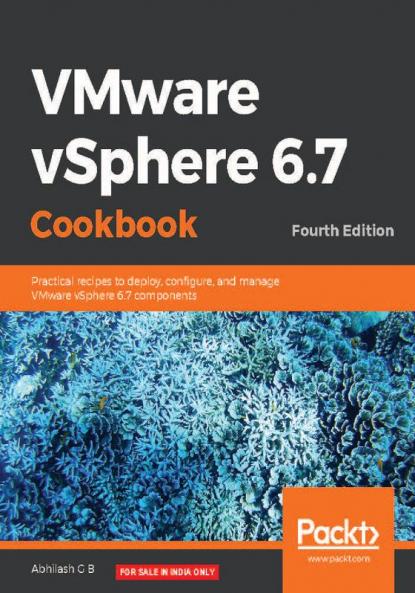 VMware vSphere 6.7 Cookbook - Fourth Edition