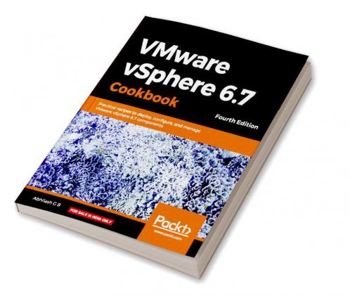 VMware vSphere 6.7 Cookbook - Fourth Edition