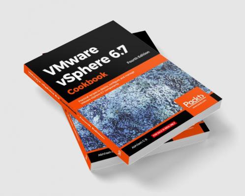 VMware vSphere 6.7 Cookbook - Fourth Edition