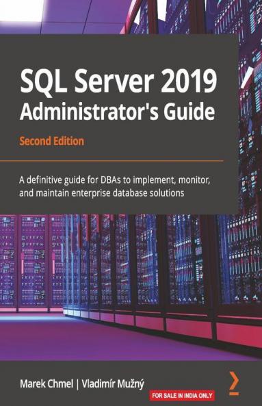 SQL Server 2019 Administrator's Guide Second Edition