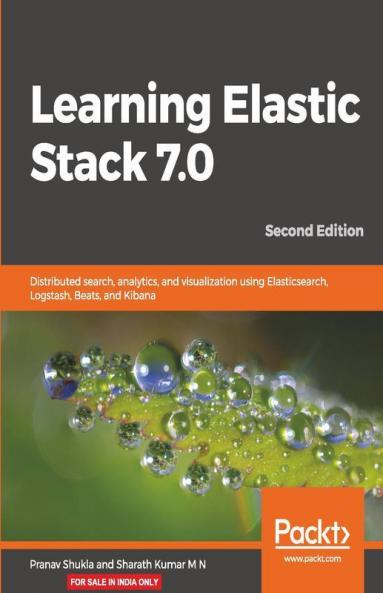 Learning Elastic Stack 7.0 - Second Edition