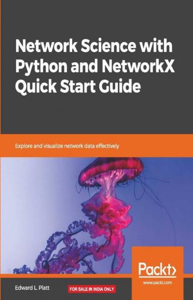 Network Science with Python and NetworkX Quick Start Guide