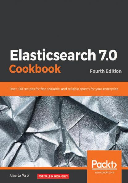 Elasticsearch 7.0 Cookbook