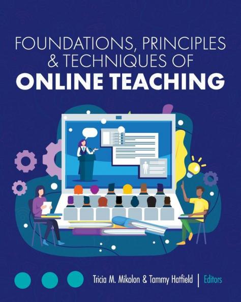 Foundations Principles and Techniques of Online Teaching
