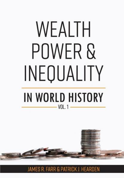 Wealth Power and Inequality in World History Vol. 1
