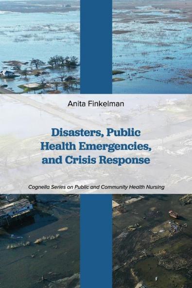 Disasters Public Health Emergencies and Crisis Response