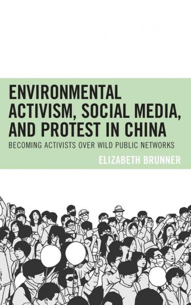 Environmental Activism Social Media and Protest in China