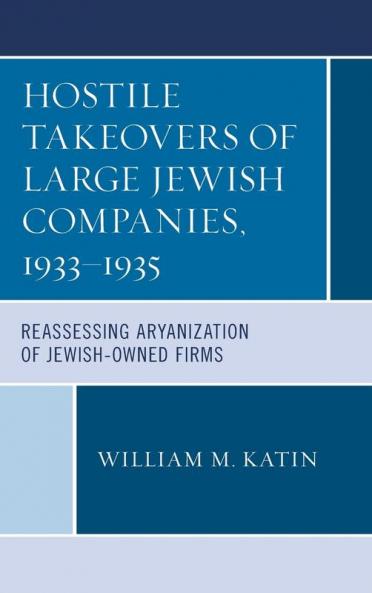 Hostile Takeovers of Large Jewish Companies 1933-1935