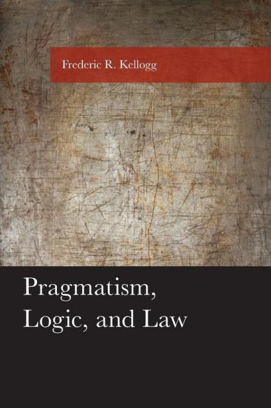 Pragmatism Logic and Law