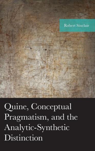 Quine Conceptual Pragmatism and the Analytic-Synthetic Distinction