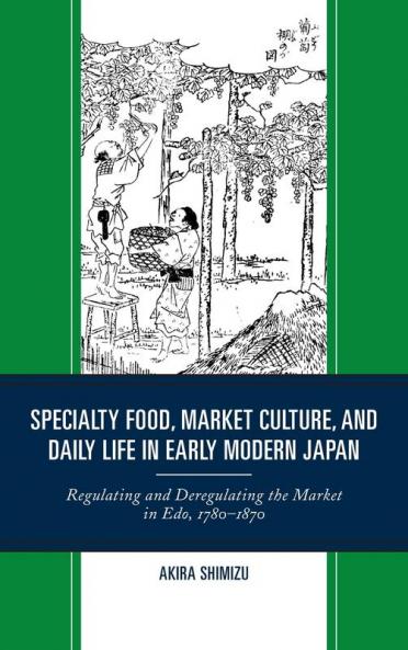 Specialty Food Market Culture and Daily Life in Early Modern Japan