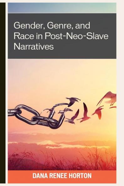 Gender Genre and Race in Post-Neo-Slave Narratives