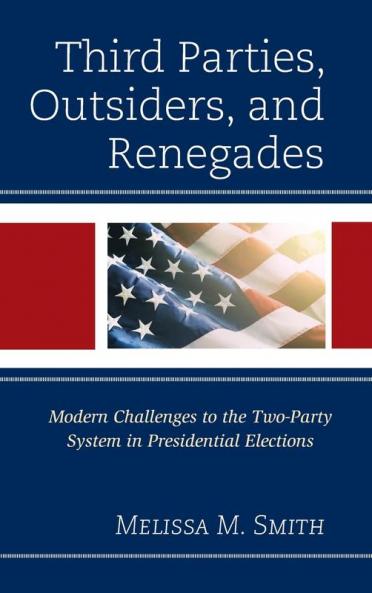 Third Parties Outsiders and Renegades
