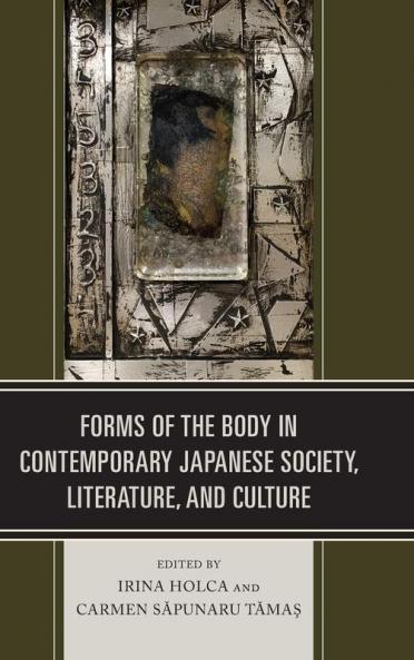 Forms of the Body in Contemporary Japanese Society Literature and Culture
