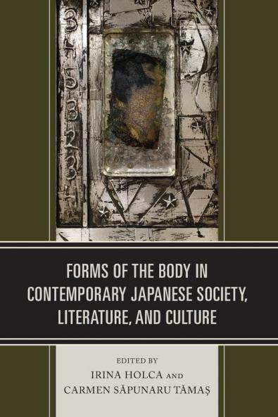 Forms of the Body in Contemporary Japanese Society Literature and Culture