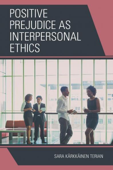 Positive Prejudice as Interpersonal Ethics