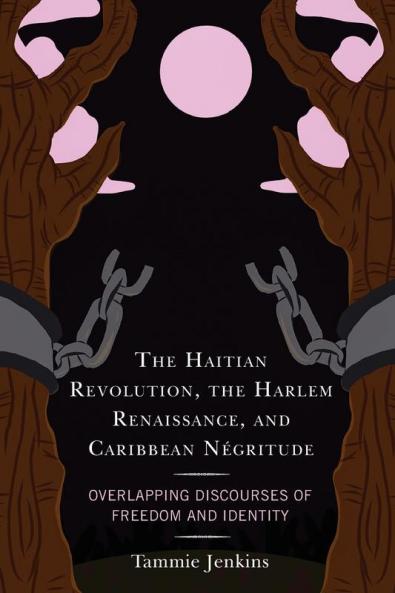 Haitian Revolution the Harlem Renaissance and Caribbean Négritude