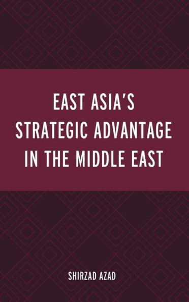 East Asia's Strategic Advantage in the Middle East