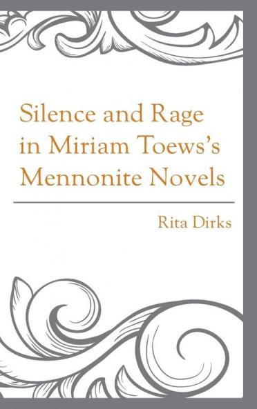 Silence and Rage in Miriam Toews's Mennonite Novels